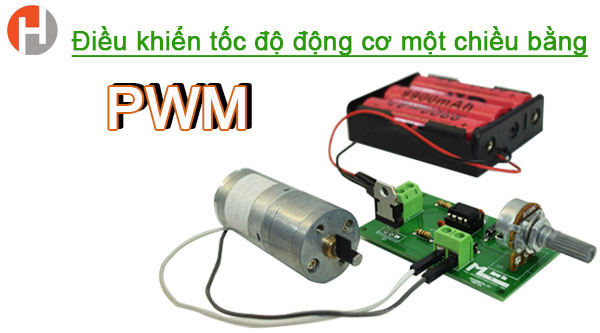 Điều khiển tốc độ động cơ một chiều bằng PWM