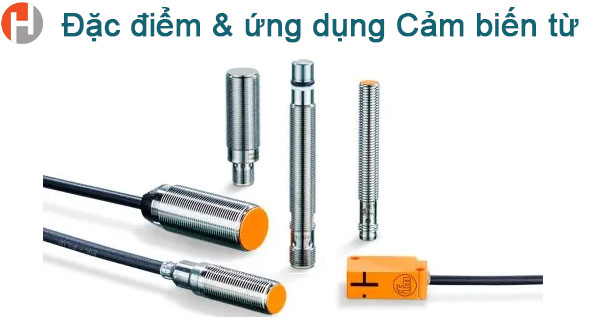 Cảm biến từ là gì? đặc điểm và ứng dụng
